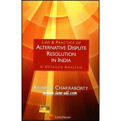 LexisNexis's Law & Practice of Alternative Dispute Resolution [ADR] In India - A Detailed Analysis | Anirban Chakraborty